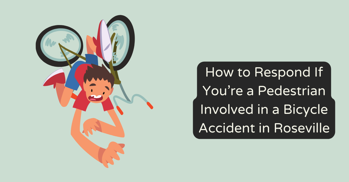 How to Respond If You’re a Pedestrian Involved in a Bicycle Accident in Roseville
