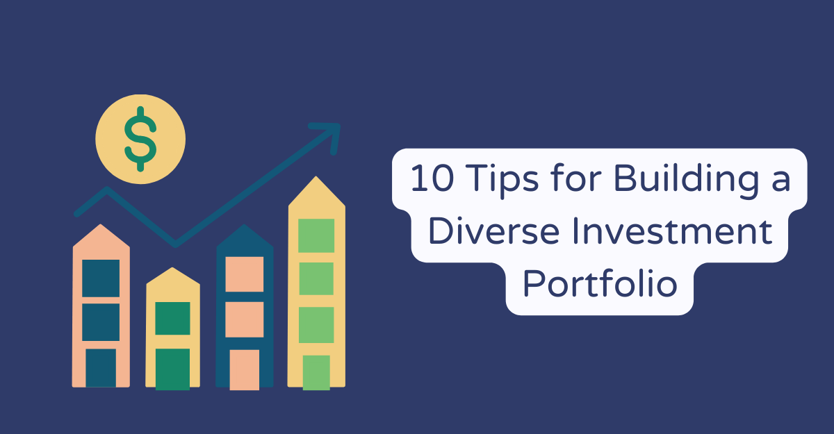 Tips for Building a Diverse Investment Portfolio